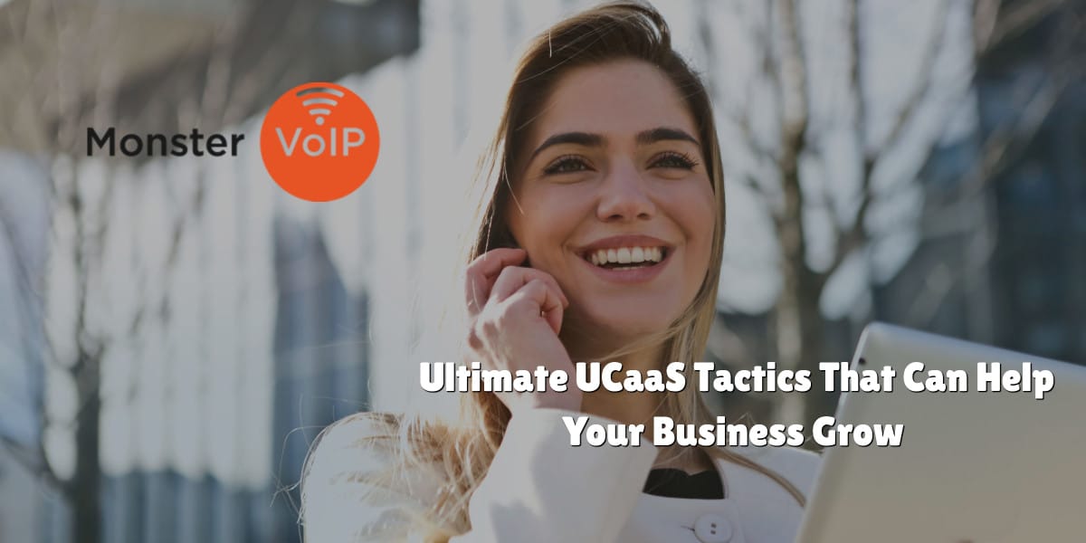  Ultimate UCaaS Tactics That Can Help Your Business Grow