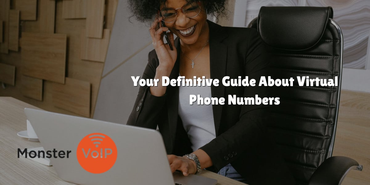 Your Definitive Guide About Virtual Phone Numbers